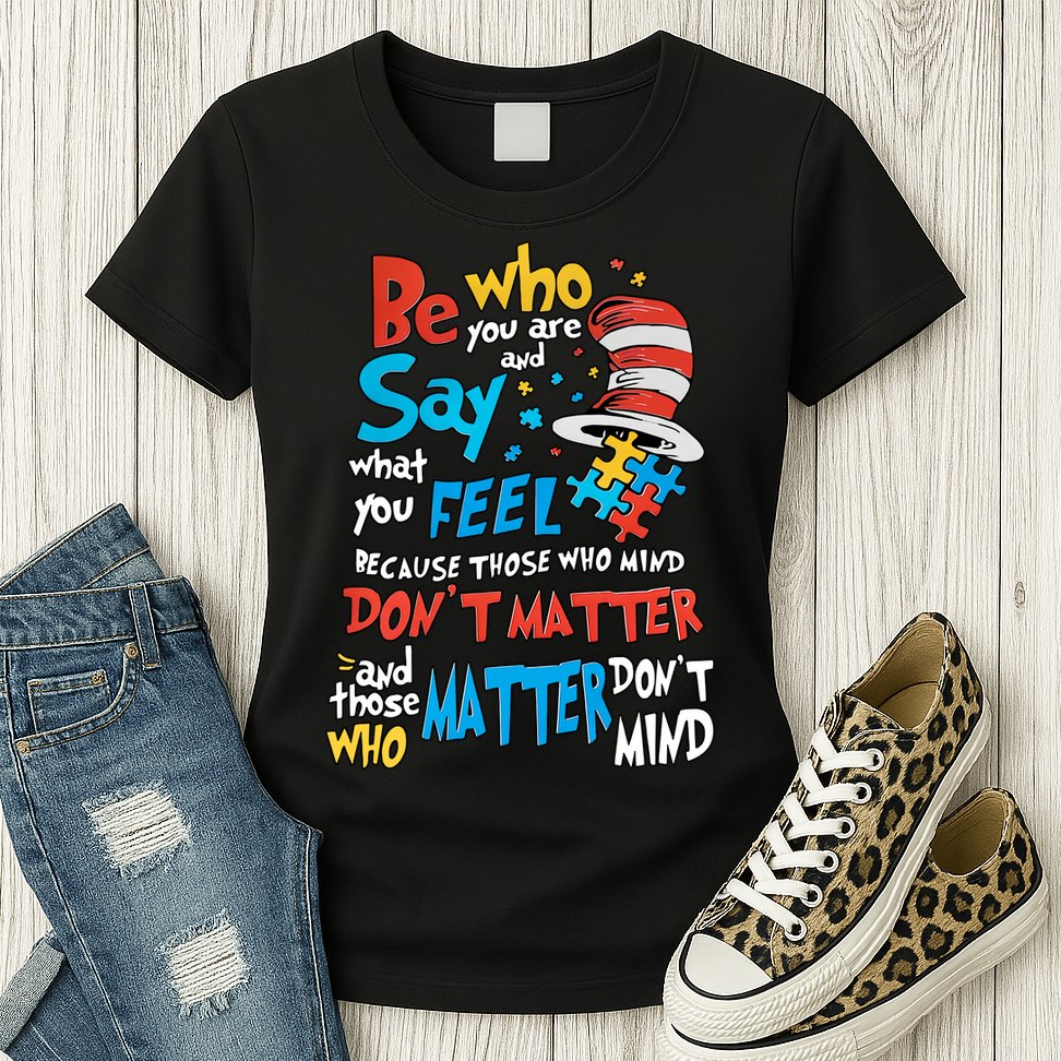 Be Who You Are And Say What You Feel Cat In Hat Autism Awareness Womens T-Shirt