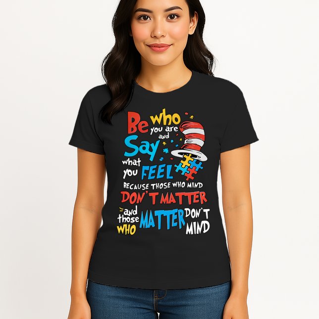 Be Who You Are And Say What You Feel Cat In Hat Autism Awareness Womens T-Shirt