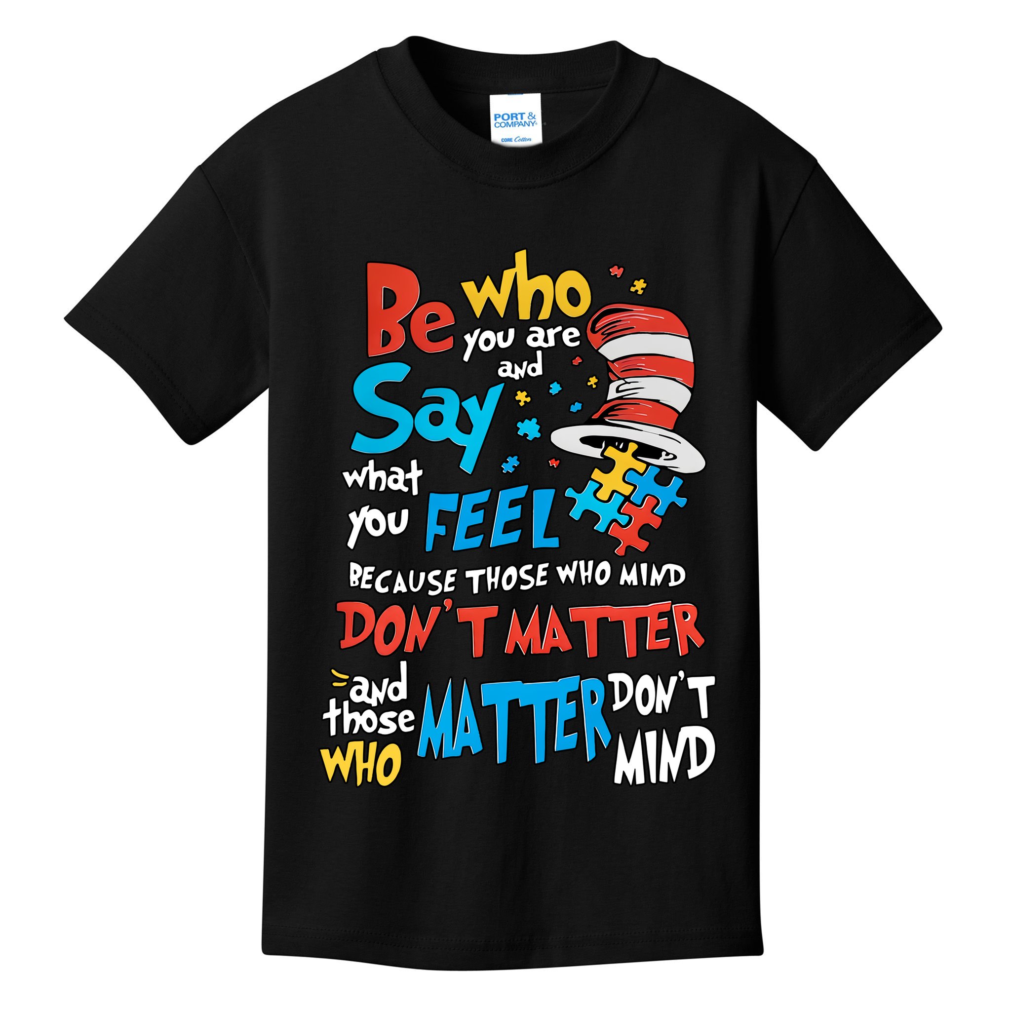 Be Who You Are And Say What You Feel Cat In Hat Autism Awareness Kids T-Shirt