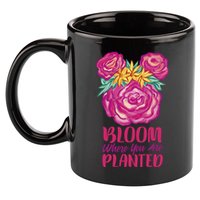 Bloom Where You Are Planted Floral 11oz C Handle Ceramic Mug