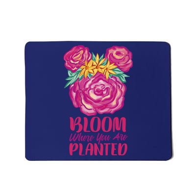 Bloom Where You Are Planted Floral Mousepad