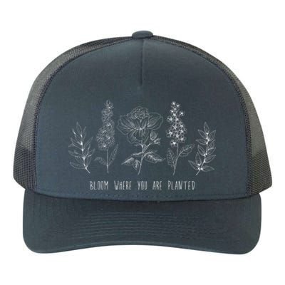 Bloom Where You Are Planted Grow Flower Plants Yupoong Adult 5-Panel Trucker Hat