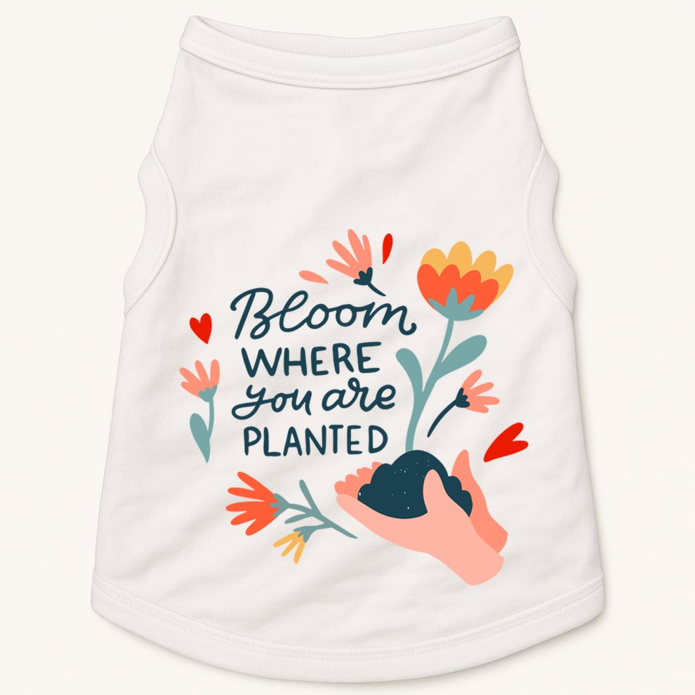 Bloom Where You Are Planted Nature Doggie Tank
