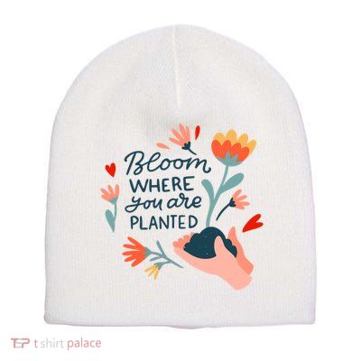 Bloom Where You Are Planted Nature Short Acrylic Beanie