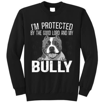 Bully Xl Pitbull Protected By The Lord And My American Bully Sweatshirt