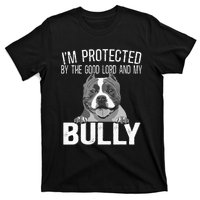 Bully Xl Pitbull Protected By The Lord And My American Bully T-Shirt