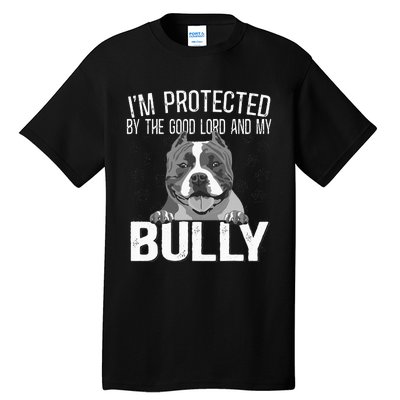 Bully Xl Pitbull Protected By The Lord And My American Bully Tall T-Shirt