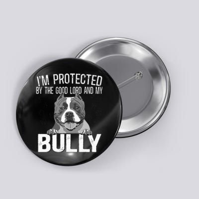 Bully Xl Pitbull Protected By The Lord And My American Bully Button