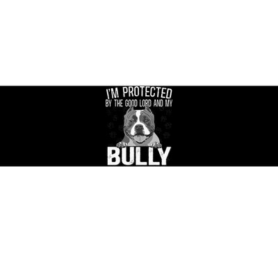 Bully Xl Pitbull Protected By The Lord And My American Bully Bumper Sticker