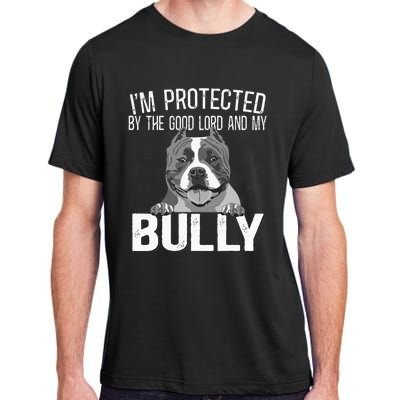 Bully Xl Pitbull Protected By The Lord And My American Bully Adult ChromaSoft Performance T-Shirt