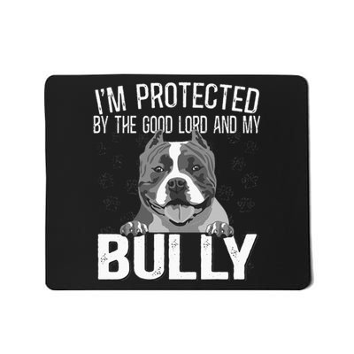 Bully Xl Pitbull Protected By The Lord And My American Bully Mousepad