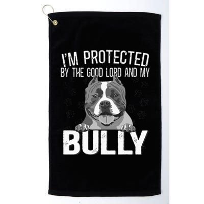 Bully Xl Pitbull Protected By The Lord And My American Bully Platinum Collection Golf Towel