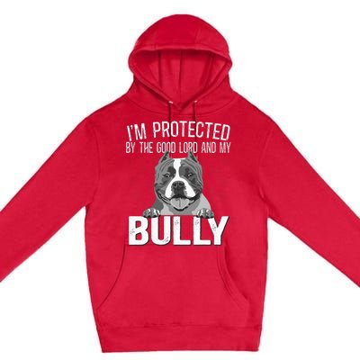 Bully Xl Pitbull Protected By The Lord And My American Bully Premium Pullover Hoodie