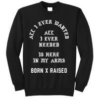 Born X Raised Store All I Ever Wanted Sweatshirt