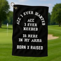 Born X Raised Store All I Ever Wanted Golf Towel