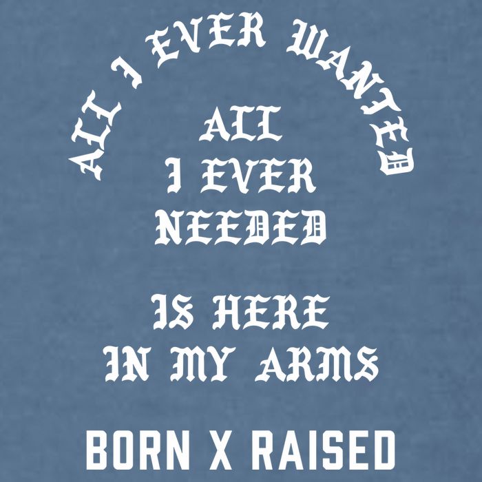 Born X Raised Store All I Ever Wanted Garment-Dyed Sweatshirt