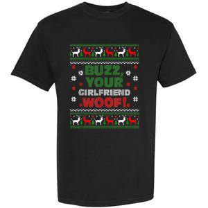 Buzz Xmas Your Girlfriend Woof! Ugly Christmas Sweater Garment-Dyed Heavyweight T-Shirt