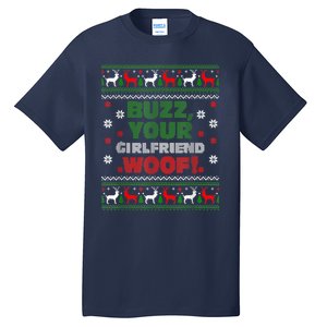 Buzz Xmas Your Girlfriend Woof! Ugly Christmas Sweater Tall T-Shirt