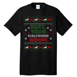 Buzz Xmas Your Girlfriend Woof! Ugly Christmas Sweater Tall T-Shirt