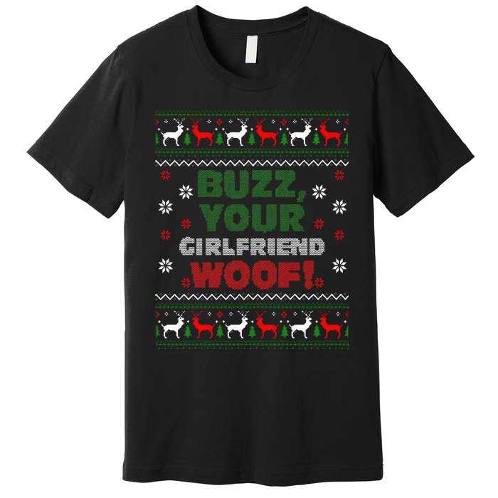 Buzz Xmas Your Girlfriend Woof! Ugly Christmas Sweater Premium T-Shirt