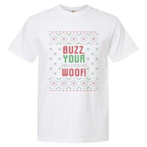 Buzz Xmas Your Girlfriend Woof! Ugly Christmas Sweater Garment-Dyed Heavyweight T-Shirt