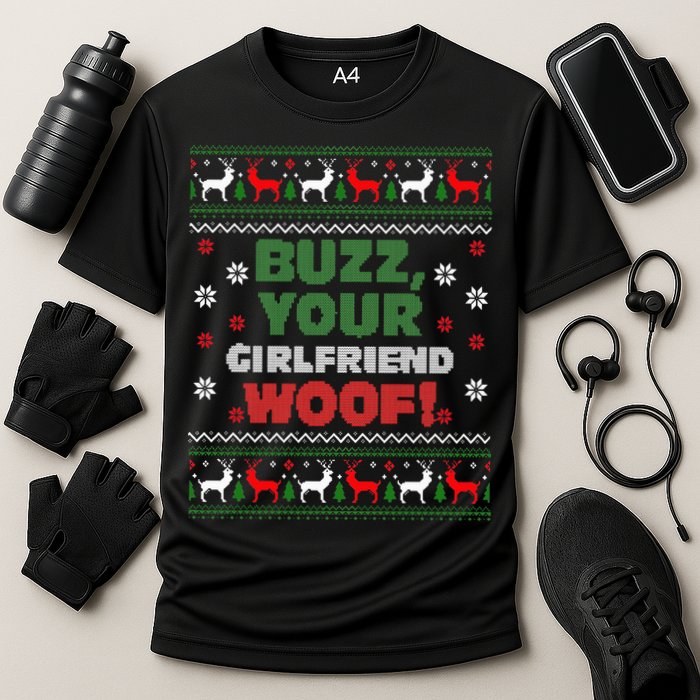 Buzz Xmas Your Girlfriend Woof! Ugly Christmas Sweater Cooling Performance Crew T-Shirt