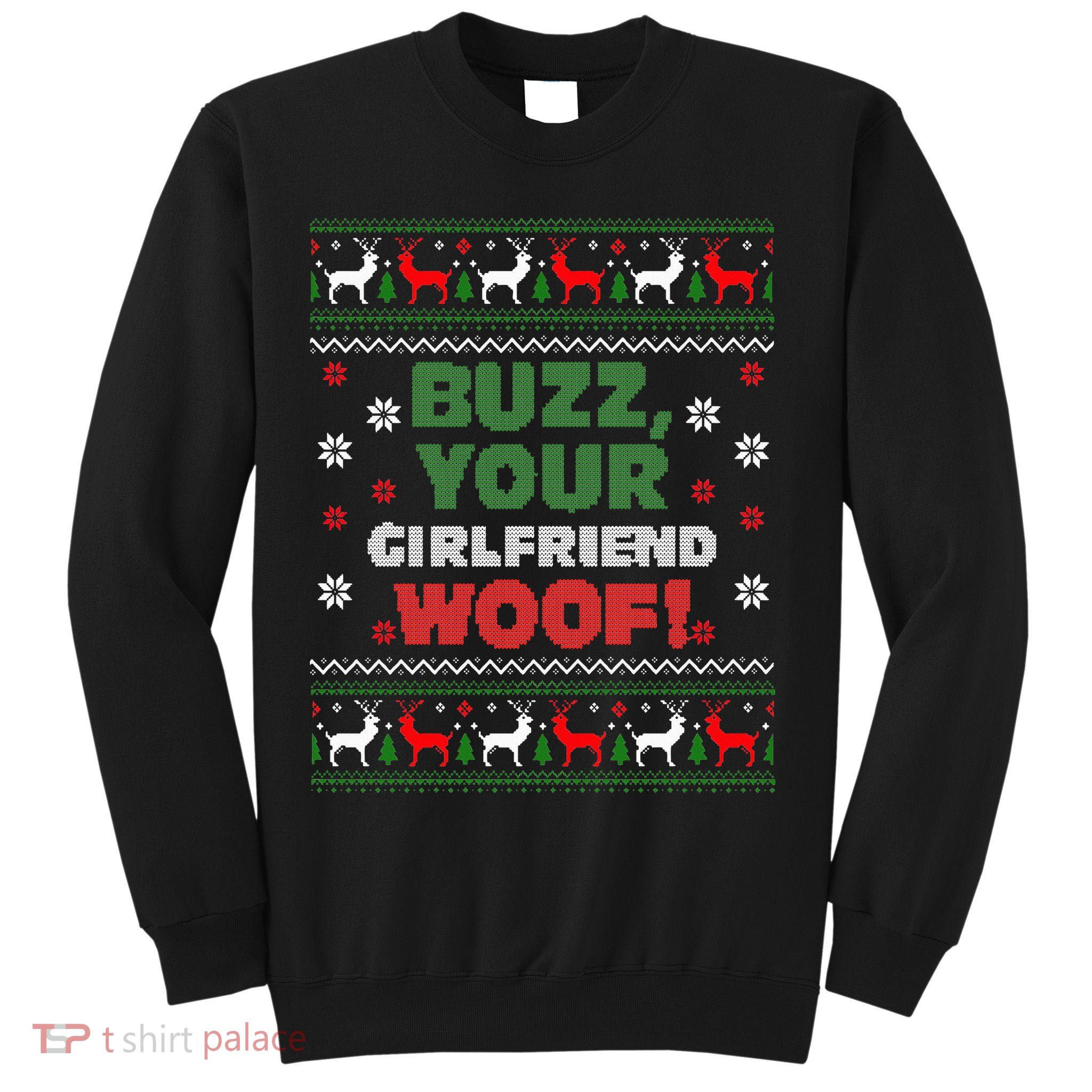 Buzz Xmas Your Girlfriend Woof! Ugly Christmas Sweater Sweatshirt