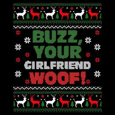 Buzz Xmas Your Girlfriend Woof! Ugly Christmas Sweater T-Shirt