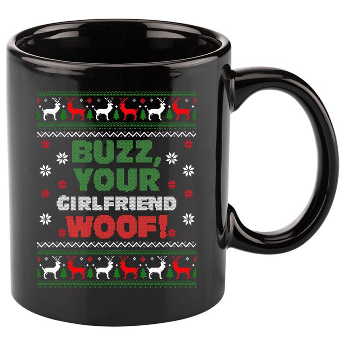 Buzz Xmas Your Girlfriend Woof! Ugly Christmas Sweater 11oz C Handle Ceramic Mug