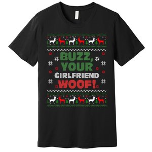 Buzz Xmas Your Girlfriend Woof! Ugly Christmas Sweater Premium T-Shirt