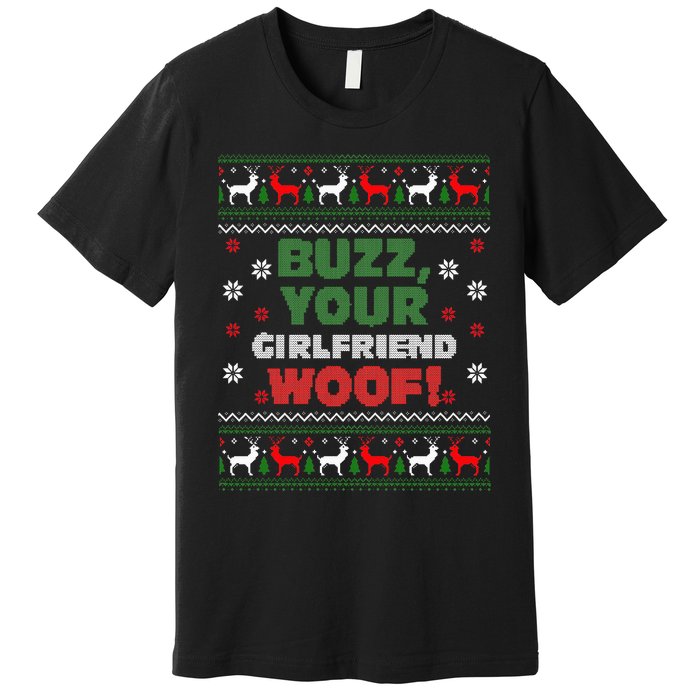 Buzz Xmas Your Girlfriend Woof! Ugly Christmas Sweater Premium T-Shirt