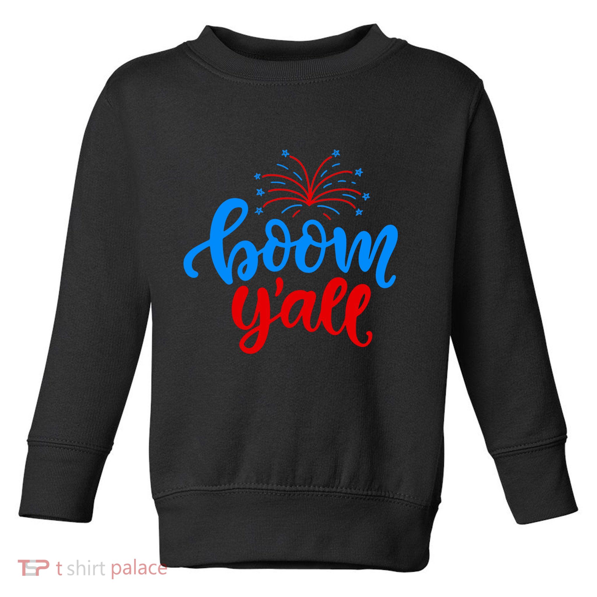 Boom Yall 4th Of July Firework Festive Toddler Sweatshirt