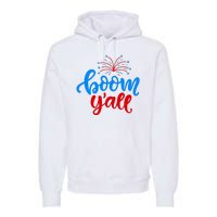 Boom Yall 4th Of July Firework Festive Premium Hoodie