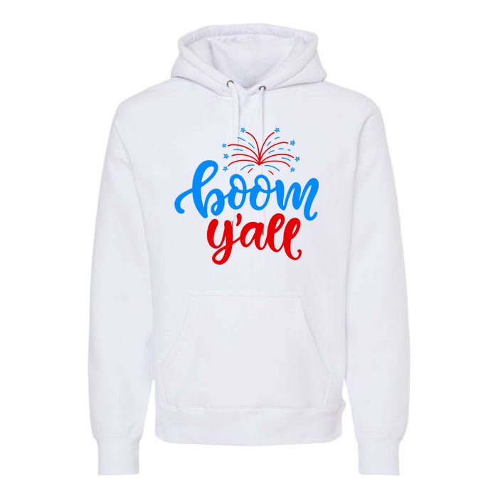 Boom Yall 4th Of July Firework Festive Premium Hoodie