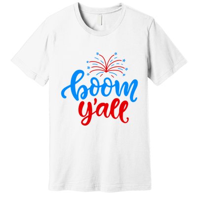 Boom Yall 4th Of July Firework Festive Premium T-Shirt