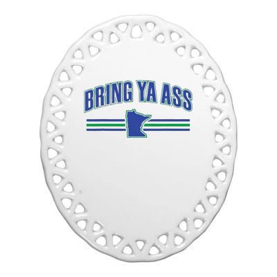 Bring Ya Ass Team Ceramic Oval Ornament