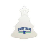 Bring Ya Ass Team Ceramic Tree Ornament