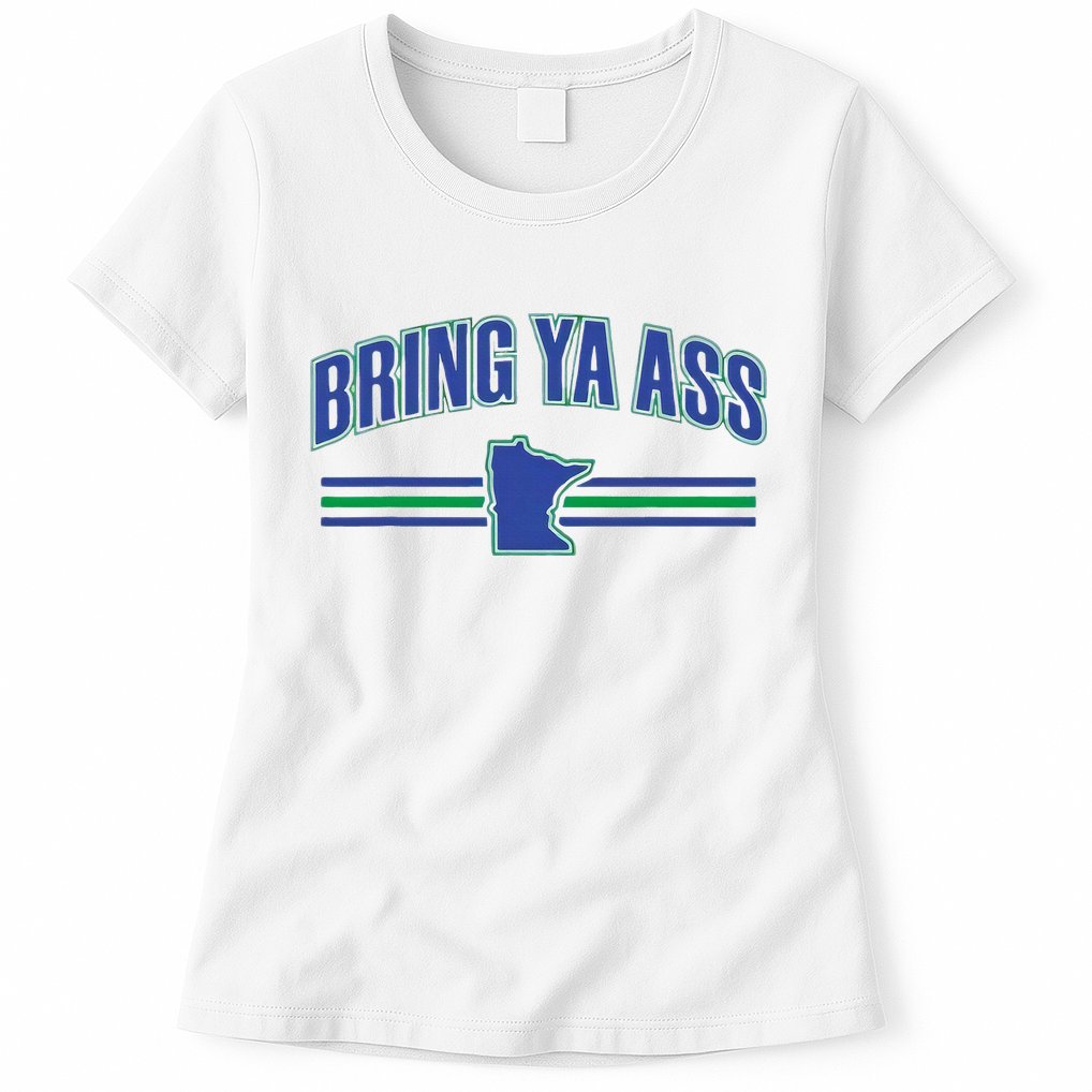 Bring Ya Ass Team Womens T-Shirt