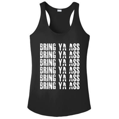 Bring Ya Ass Funny S Gift Ladies PosiCharge Competitor Racerback Tank