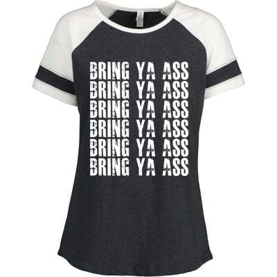 Bring Ya Ass Funny S Gift Enza Ladies Jersey Colorblock Tee