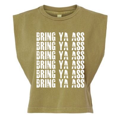 Bring Ya Ass Funny S Gift Garment-Dyed Women's Muscle Tee