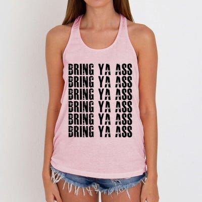 Bring Ya Ass Funny S Gift Women's Knotted Racerback Tank