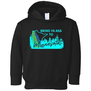 Bring Ya Ass To Minnesota Funny Minnesota Toddler Hoodie