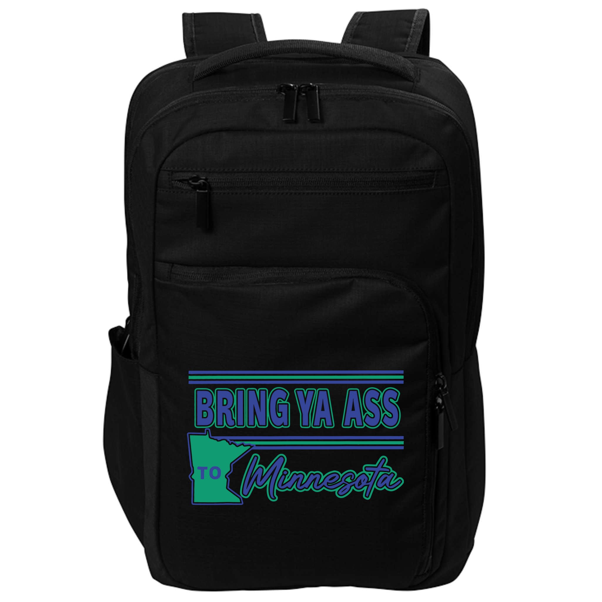 Bring Ya Ass To Minnesota Impact Tech Backpack