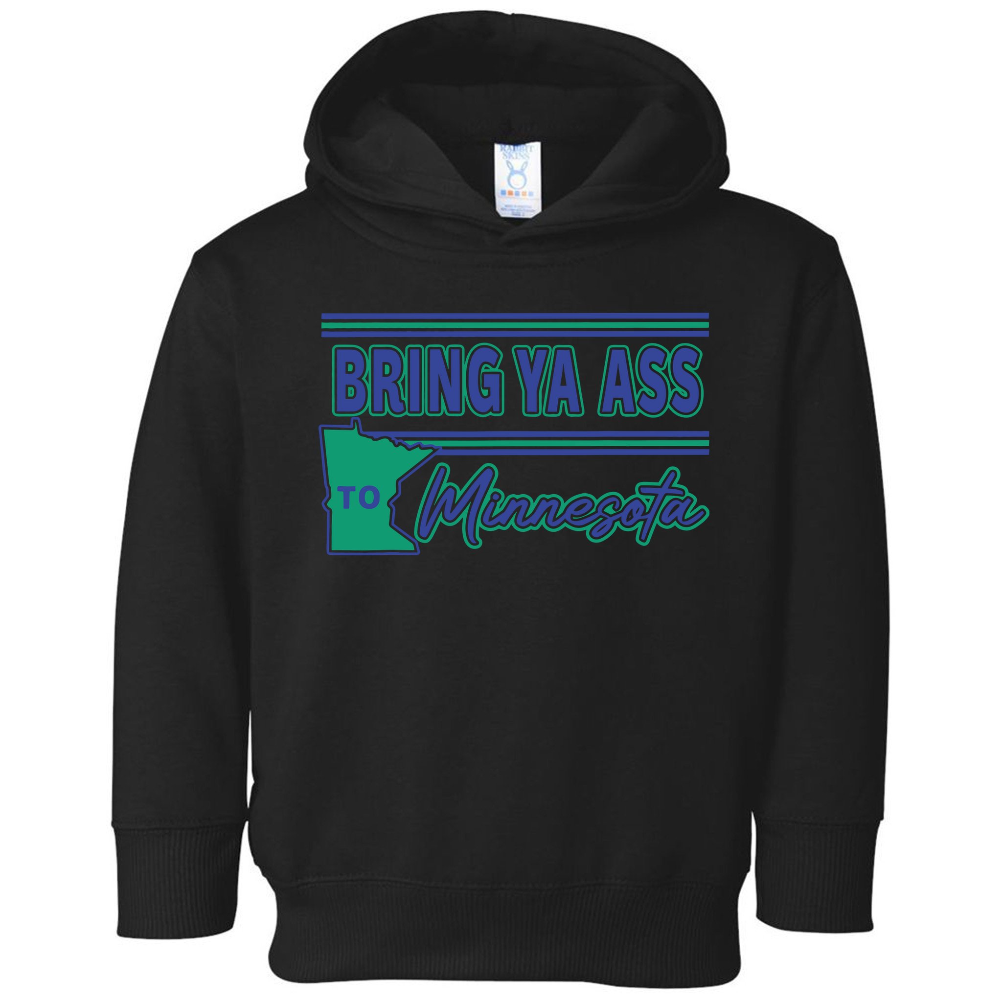 Bring Ya Ass To Minnesota Toddler Hoodie