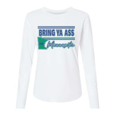 Bring Ya Ass To Minnesota Womens Cotton Relaxed Long Sleeve T-Shirt