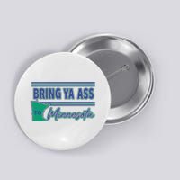 Bring Ya Ass To Minnesota Button