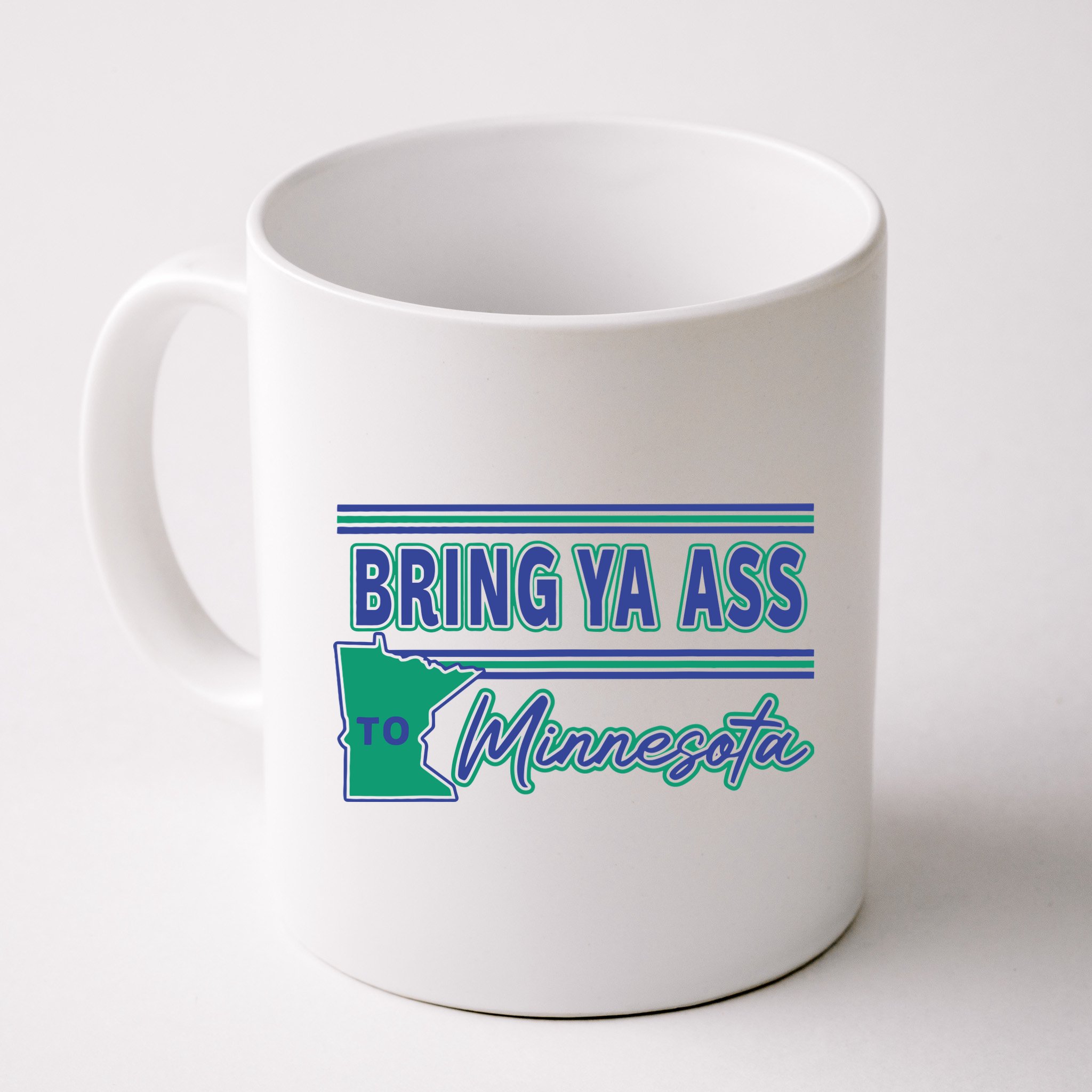Bring Ya Ass To Minnesota Mug
