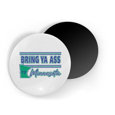 Bring Ya Ass To Minnesota Magnet