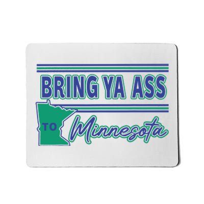 Bring Ya Ass To Minnesota Mousepad